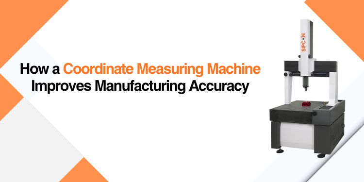 How a Coordinate Measuring Machine Improves Manufacturing Accuracy
