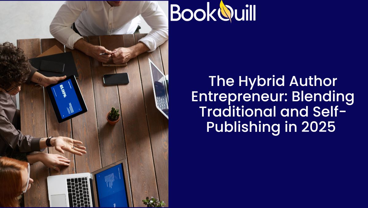 The Hybrid Author Entrepreneur Blending Traditional and Self-Publishing in 2025