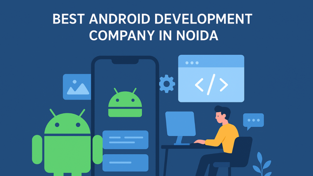 android app development company in noida (1)