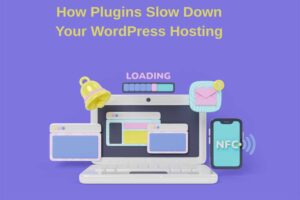 How-Plugins-Slow-Down-Your-WordPress-Hosting
